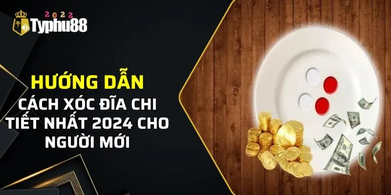 Typhu88 Hướng Dẫn Cách Xóc Đĩa Chuẩn Cho Tân Thủ 2024 1 Xóc đĩa tựa game dân gian có nguồn gốc từ miền Bắc