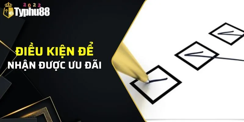 KHUYẾN MÃI 3 Điều kiện để nhận được ưu đãi