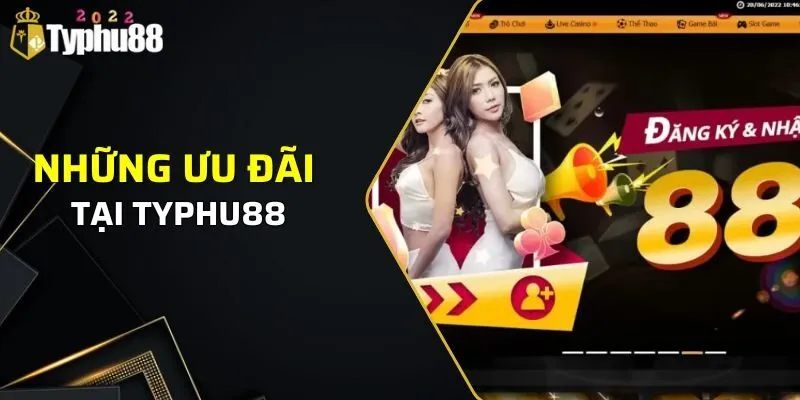 KHUYẾN MÃI 2 Những ưu đãi bất ngờ tại Typhu88